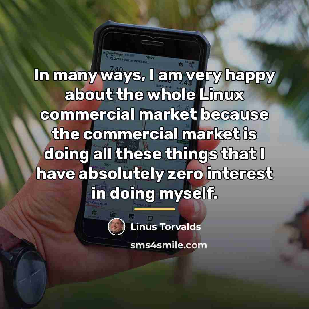 “In many ways, I am very happy about the whole…” quote by Linus Torvalds