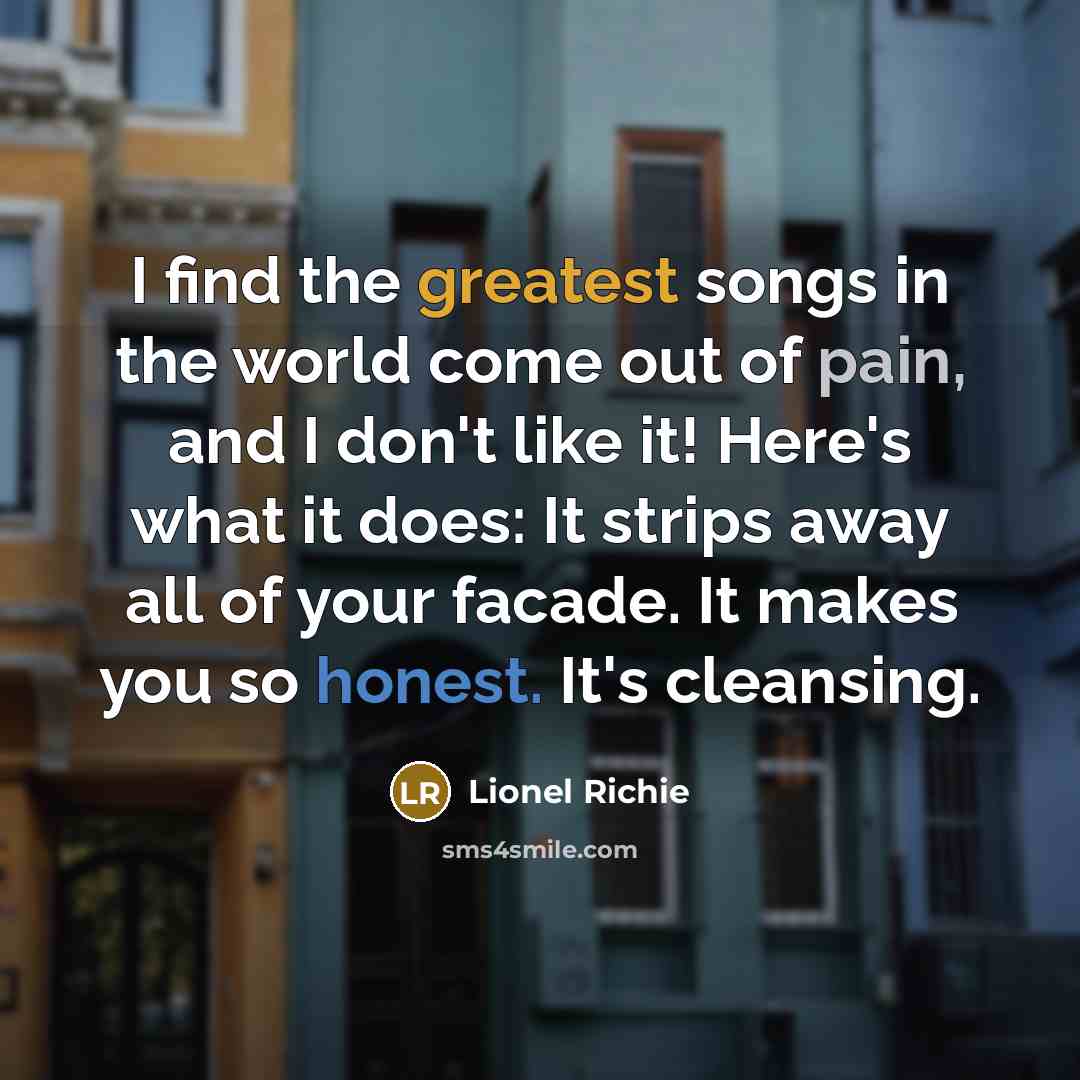“I find the greatest songs in the world come out…” quote by Lionel Richie