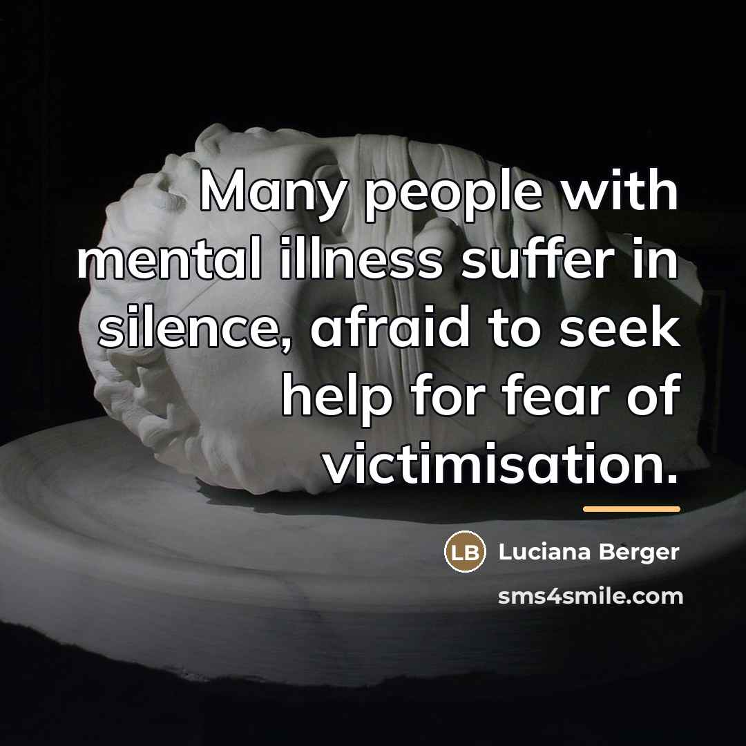 “Many people with mental illness suffer in silence, afraid to…” quote by Luciana Berger