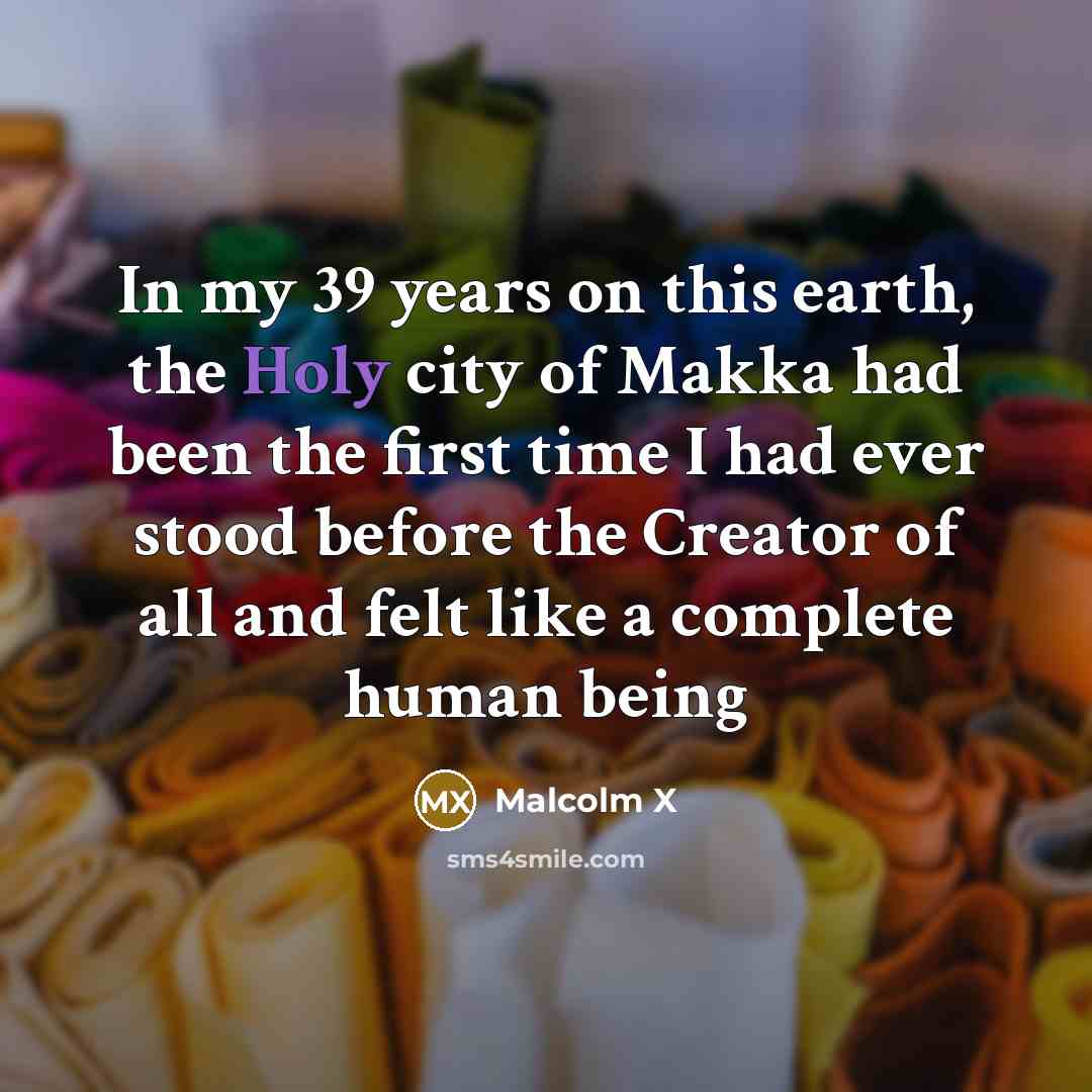 “In my 39 years on this earth, the Holy city…” quote by Malcolm X