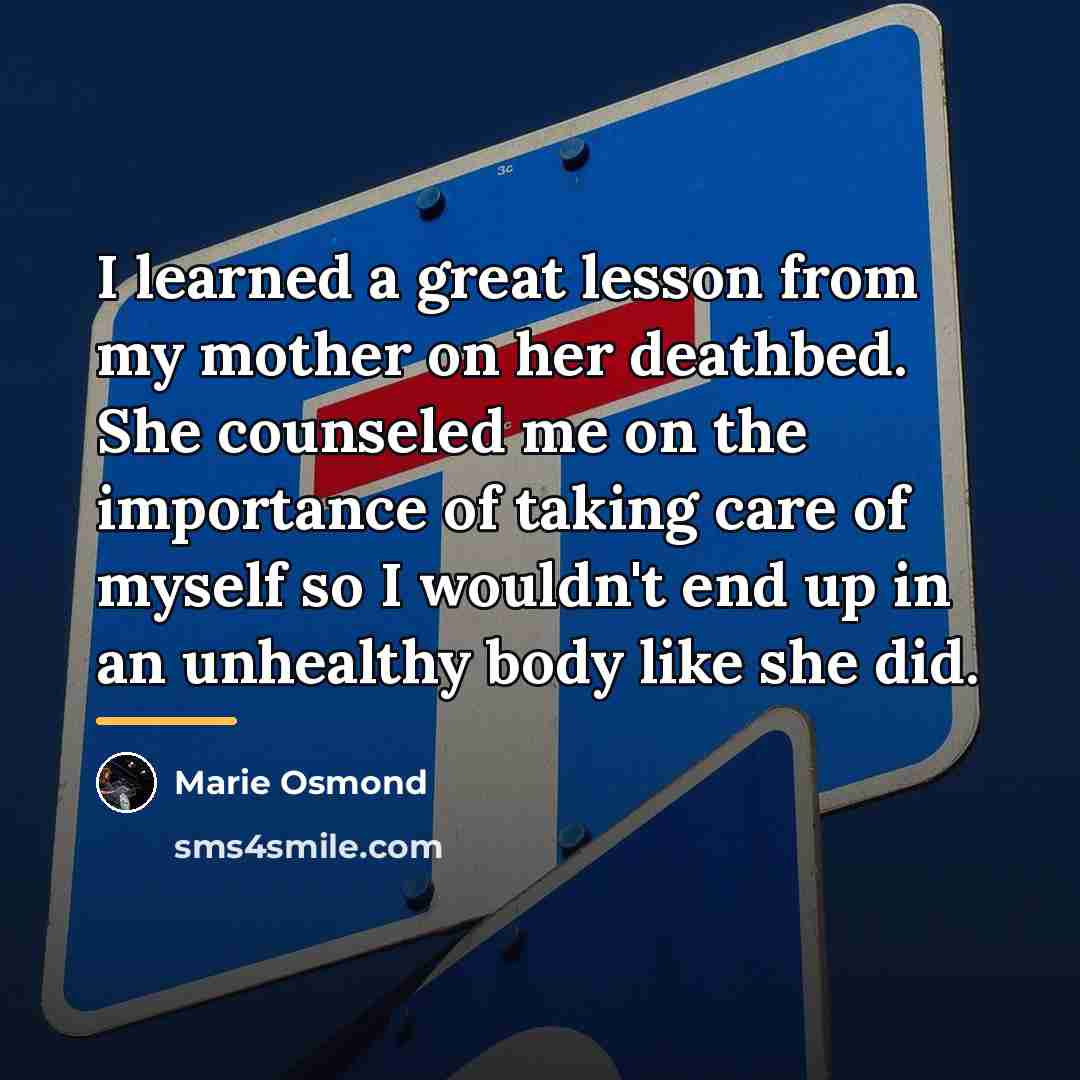 “I learned a great lesson from my mother on her…” quote by Marie Osmond