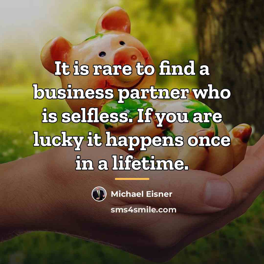 “It is rare to find a business partner who is…” quote by Michael Eisner