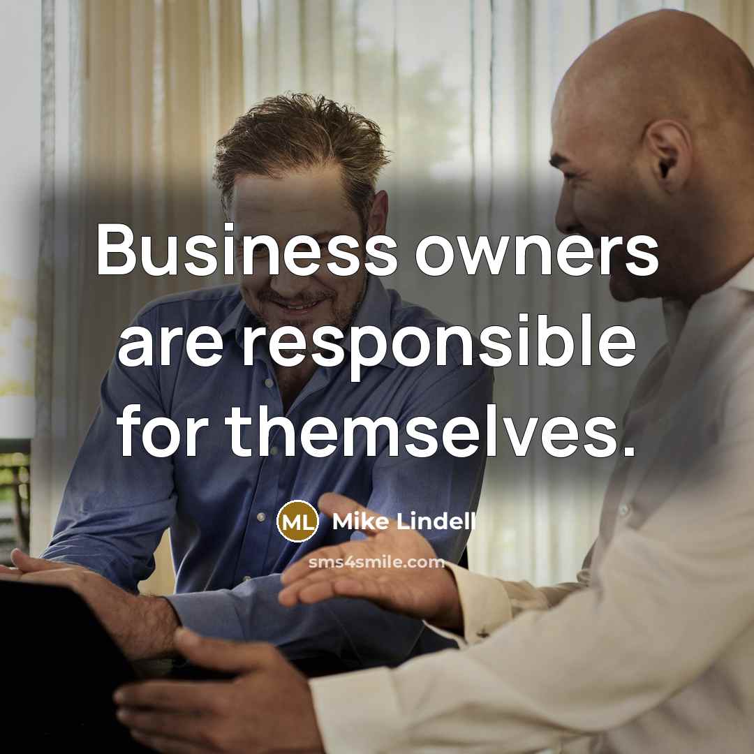 “Business owners are responsible for themselves.…” quote by Mike Lindell