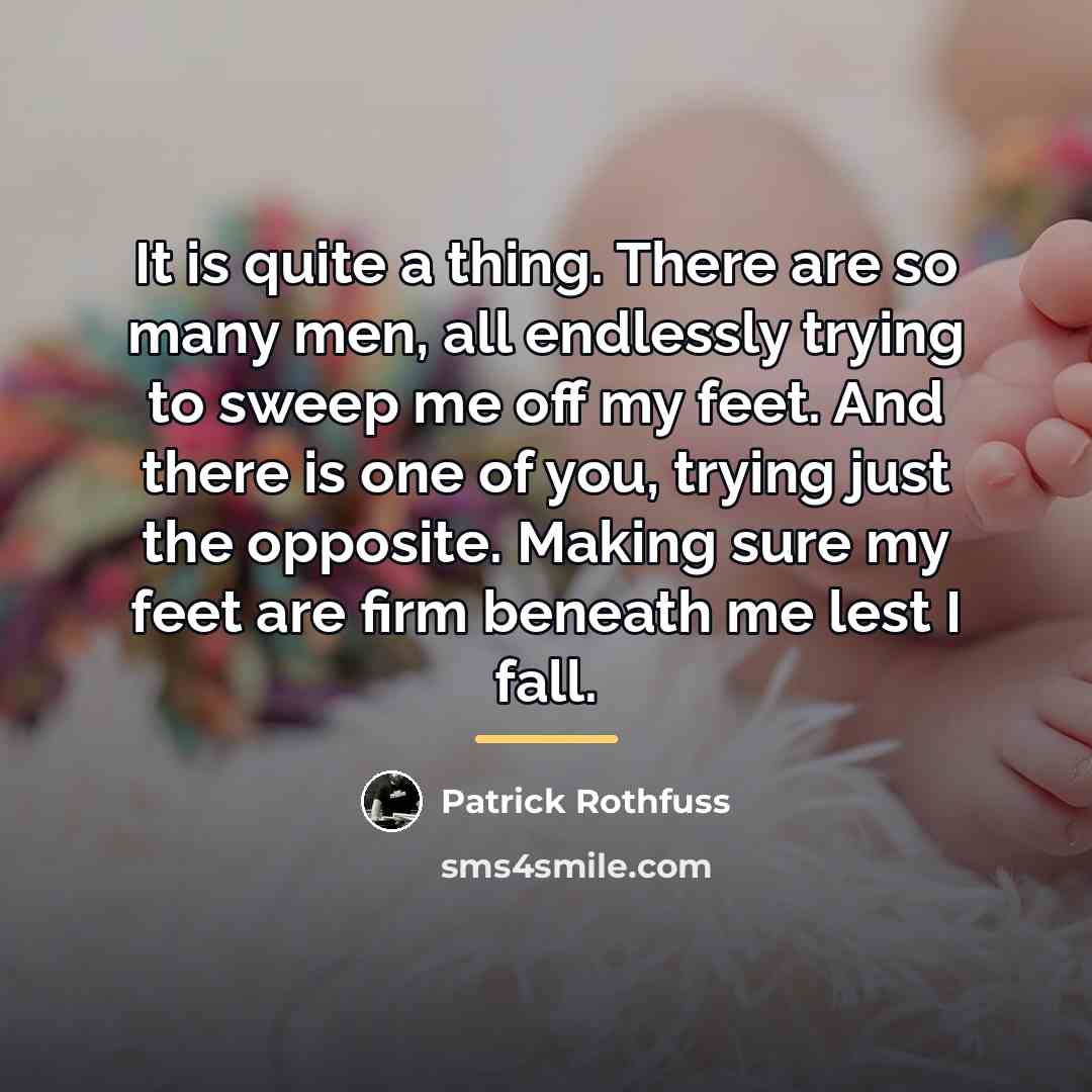 “It is quite a thing. There are so many men,…” quote by Patrick Rothfuss