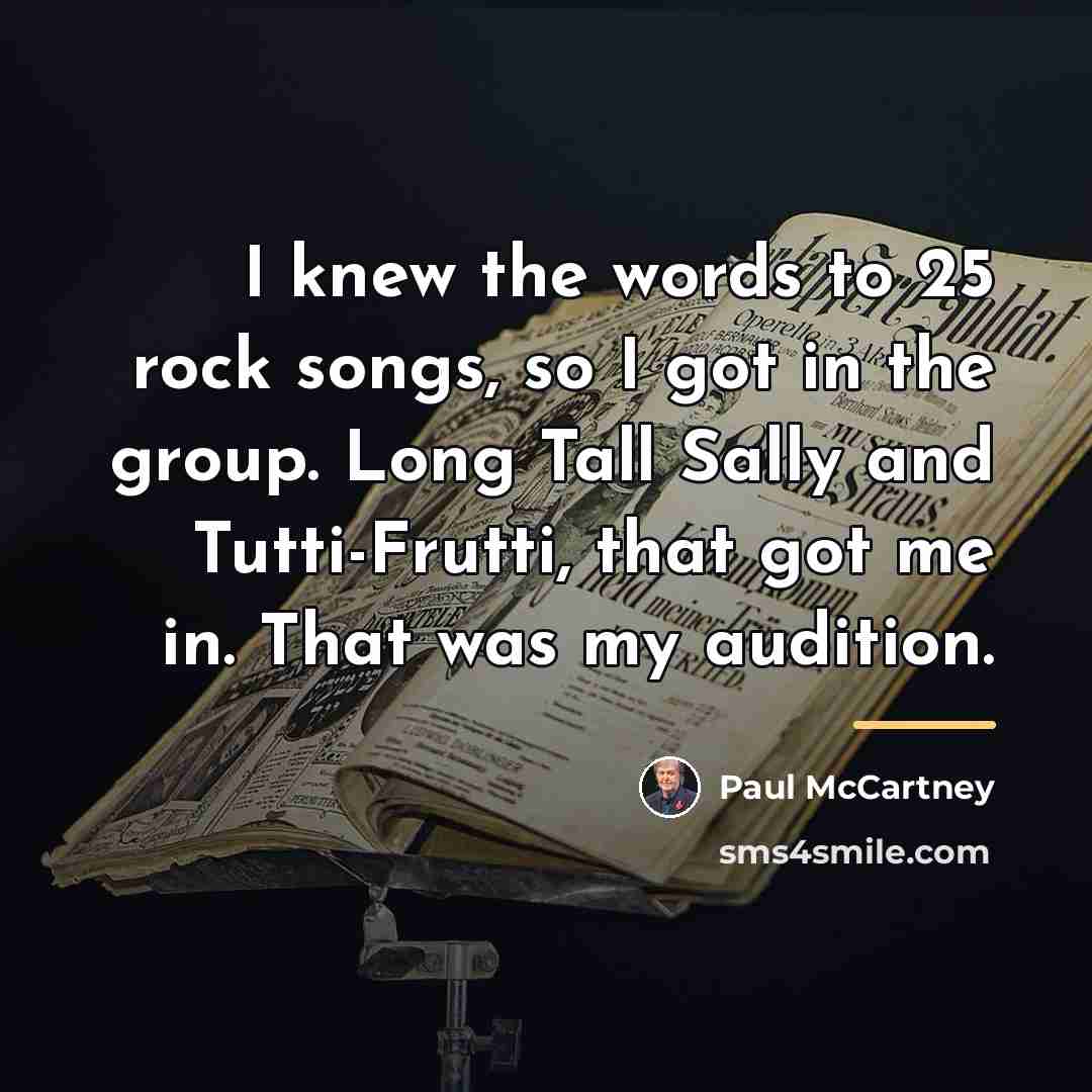 “I knew the words to 25 rock songs, so I…” quote by Paul McCartney