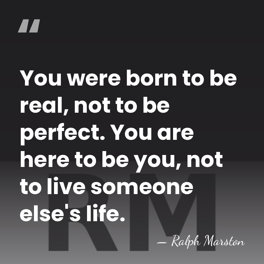 You were born to be real, not to be perfect. You are&hellip; - Ralph Marston