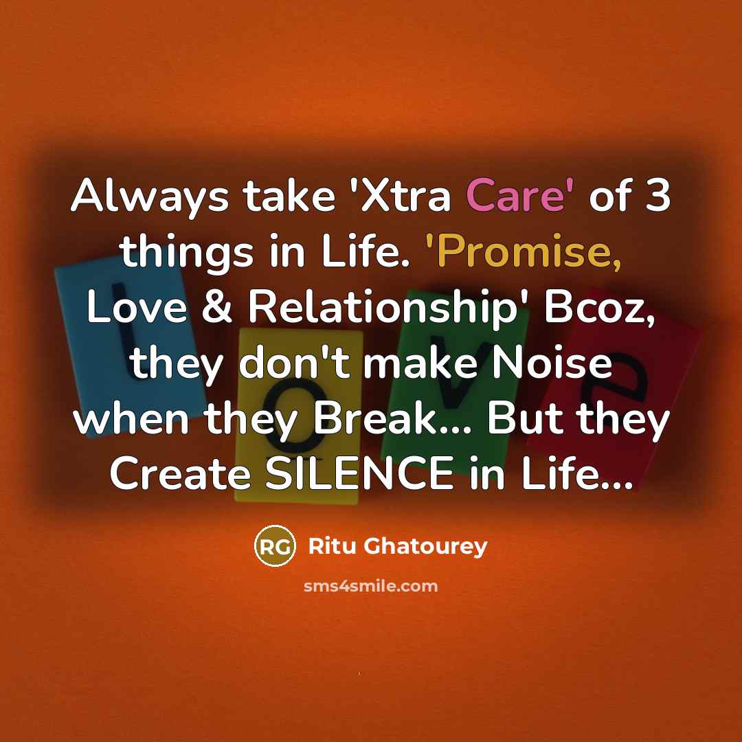 “Always take 'Xtra Care' of 3 things in Life. 'Promise,…” quote by Ritu Ghatourey