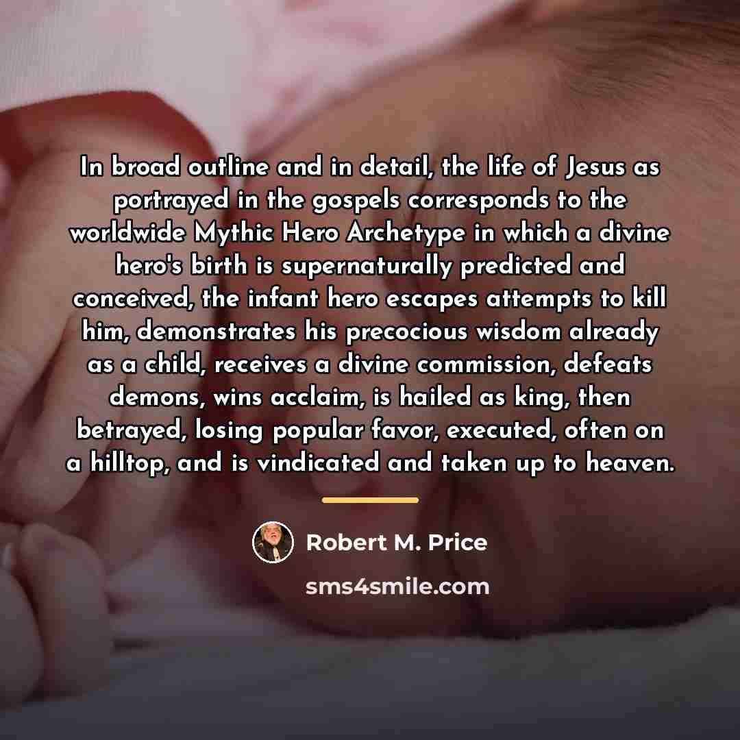 “In broad outline and in detail, the life of Jesus…” quote by Robert M. Price