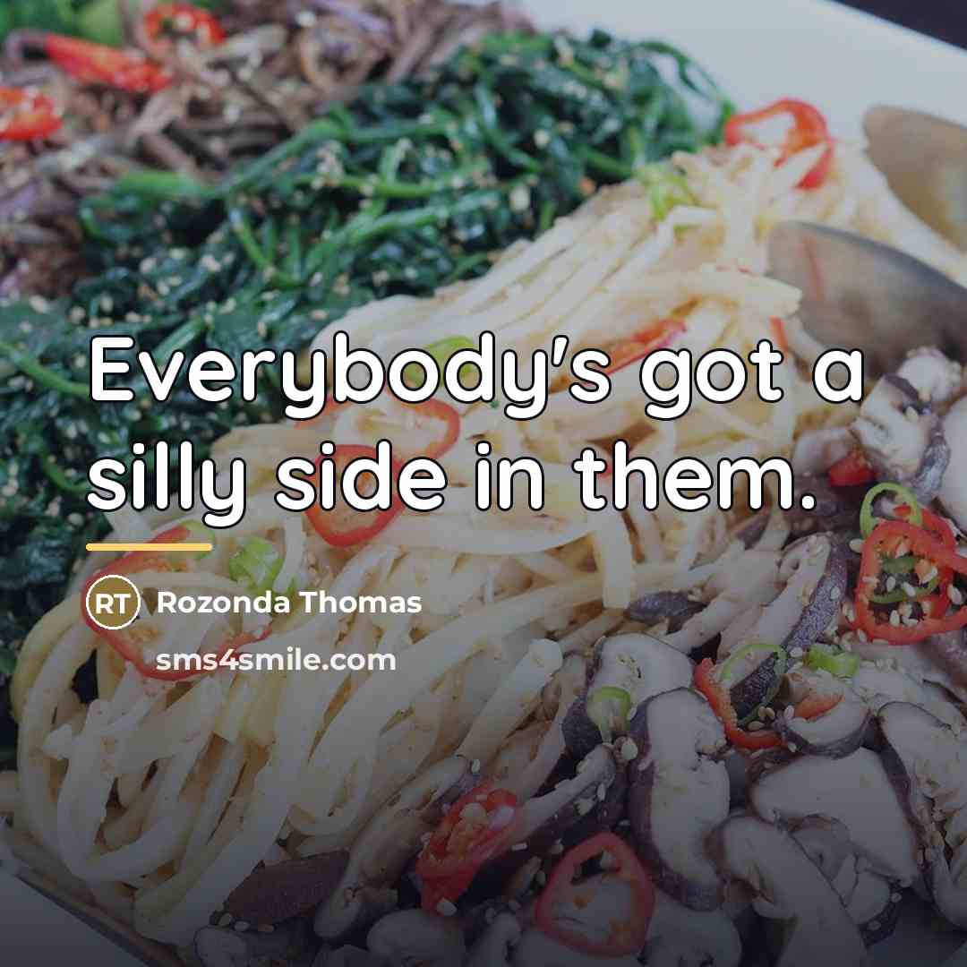“Everybody's got a silly side in them.…” quote by Rozonda Thomas