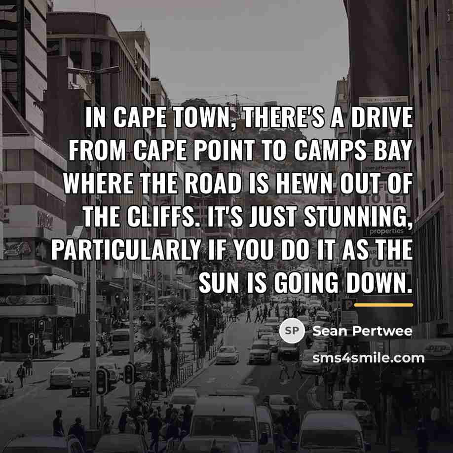“In Cape Town, there's a drive from Cape Point to…” quote by Sean Pertwee