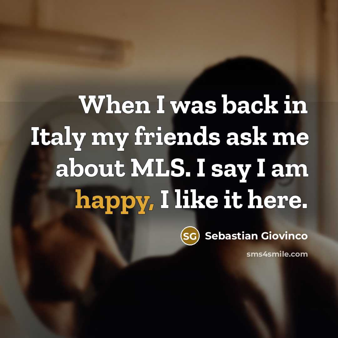 “When I was back in Italy my friends ask me…” quote by Sebastian Giovinco