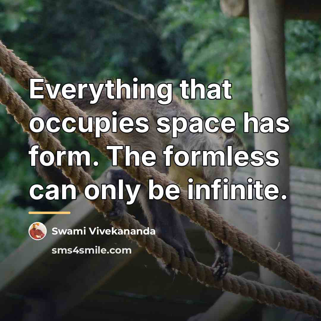 “Everything that occupies space has form. The formless can only…” quote by Swami Vivekananda