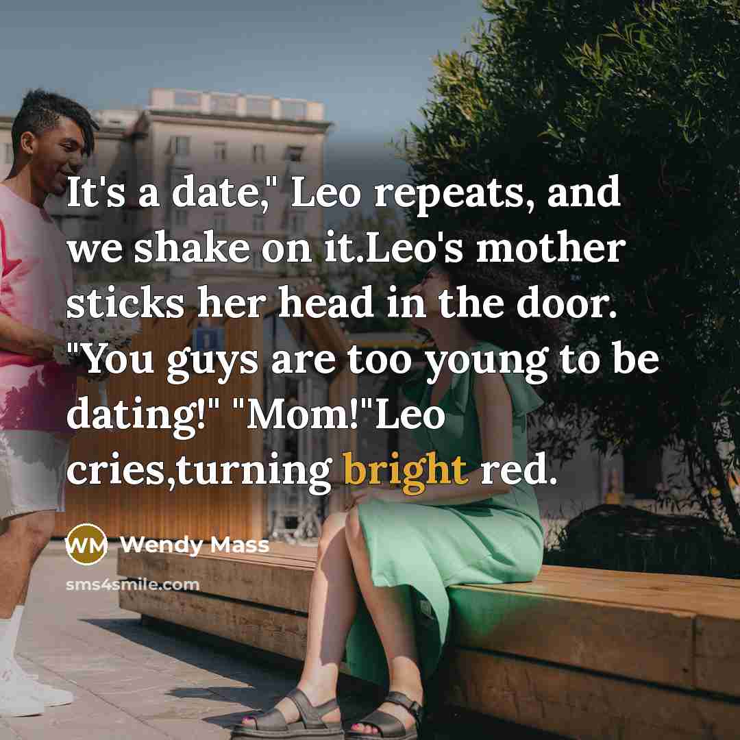 “It's a date," Leo repeats, and we shake on it.Leo's…” quote by Wendy Mass