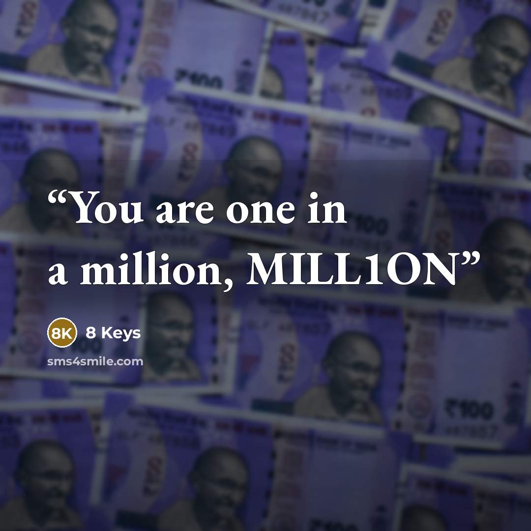 “You are one in a million, MILL1ON” quote by 8 Keys