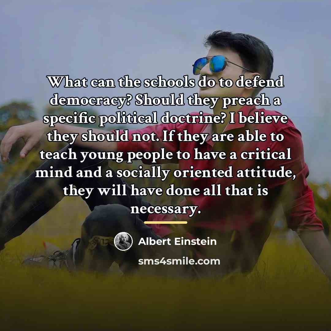 “What can the schools do to defend democracy? Should they…” quote by Albert Einstein