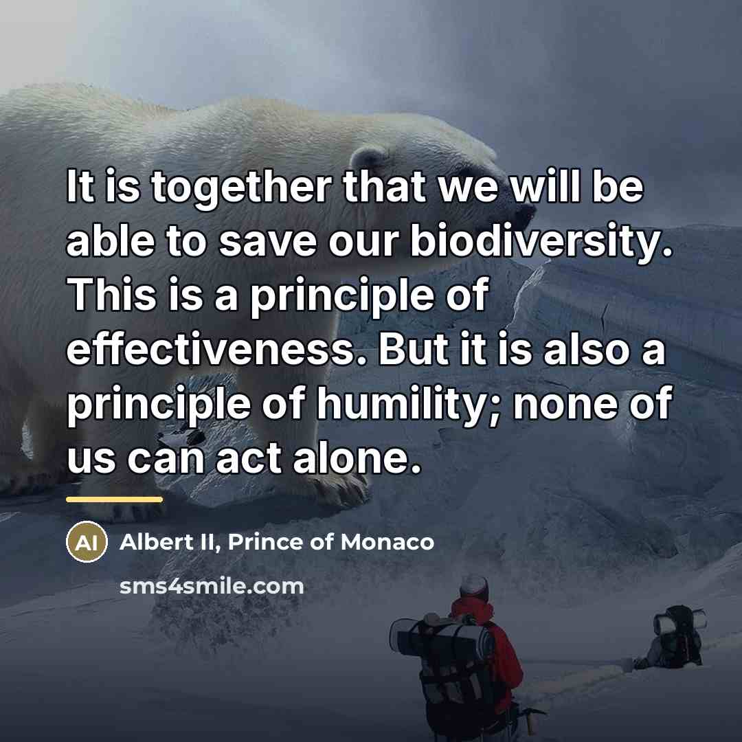 “It is together that we will be able to save…” quote by Albert II, Prince of Monaco
