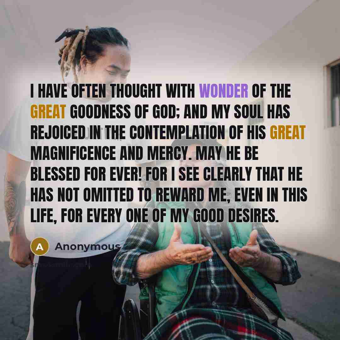 “I have often thought with wonder of the great goodness…” quote by Anonymous