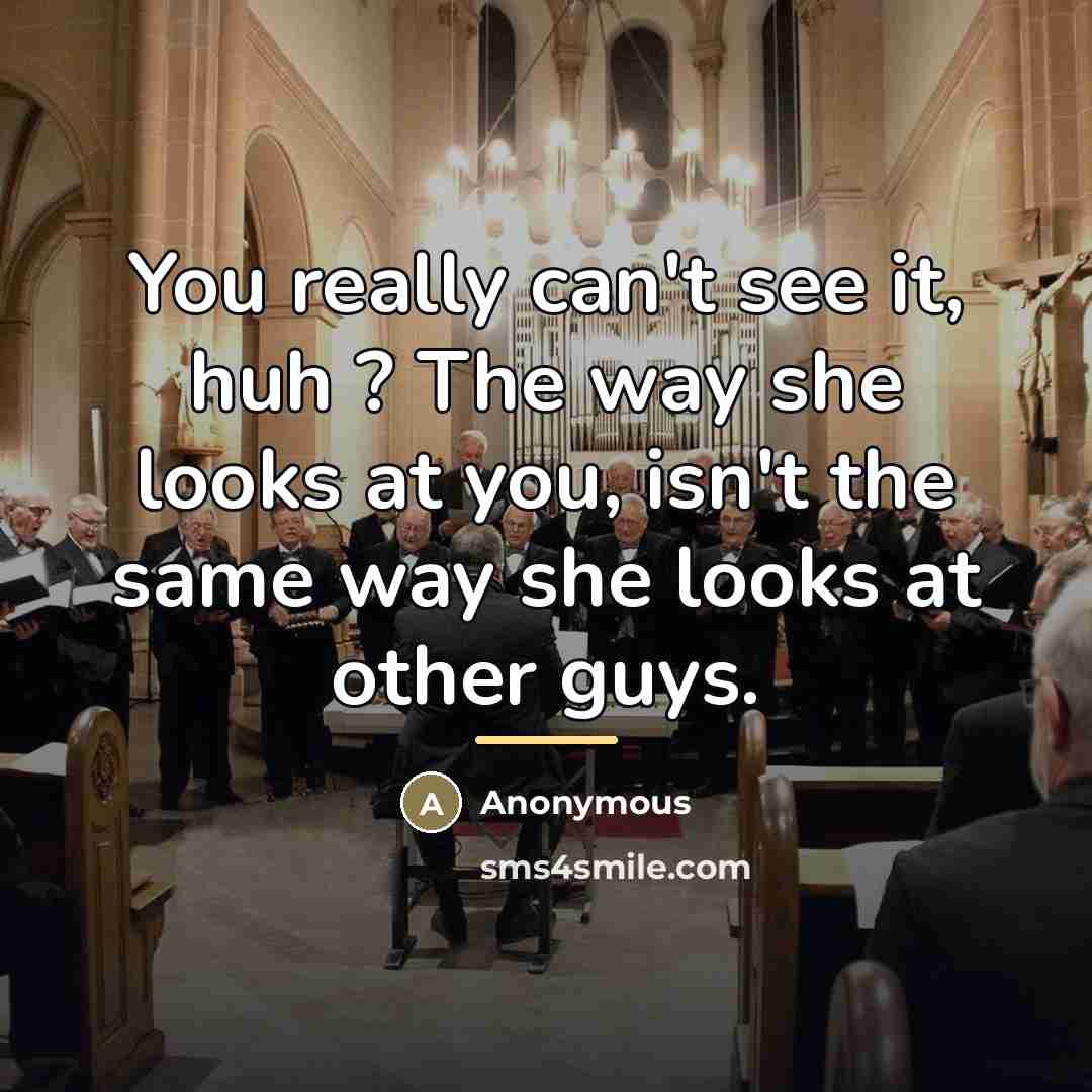 “You really can't see it, huh ? The way she…” quote by Anonymous