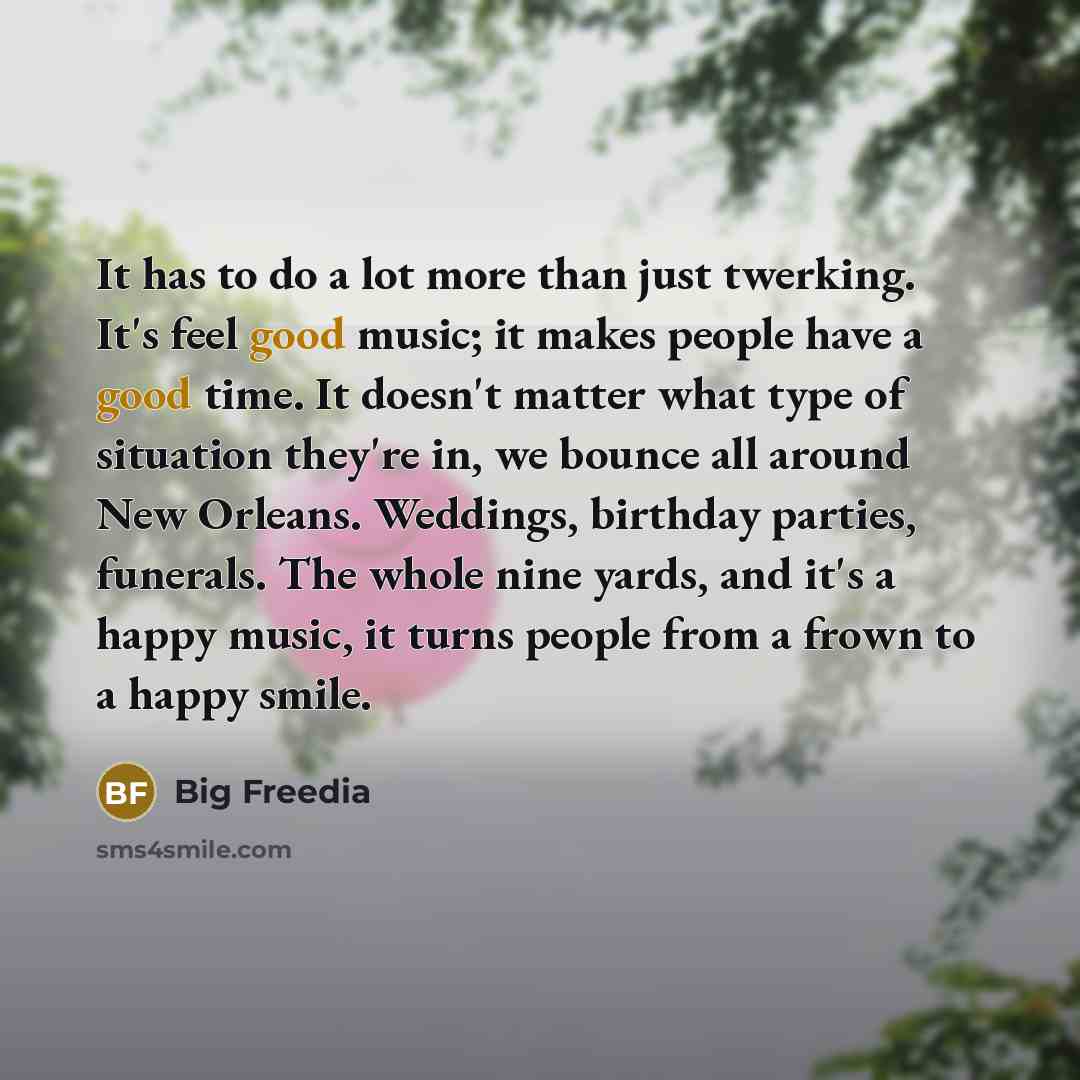 “It has to do a lot more than just twerking.…” quote by Big Freedia