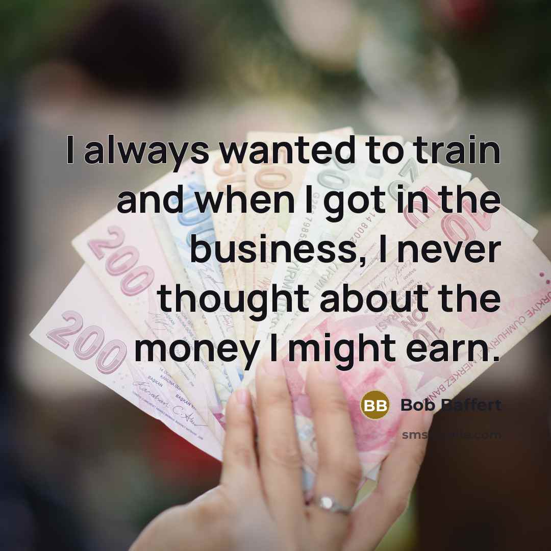 “I always wanted to train and when I got in…” quote by Bob Baffert