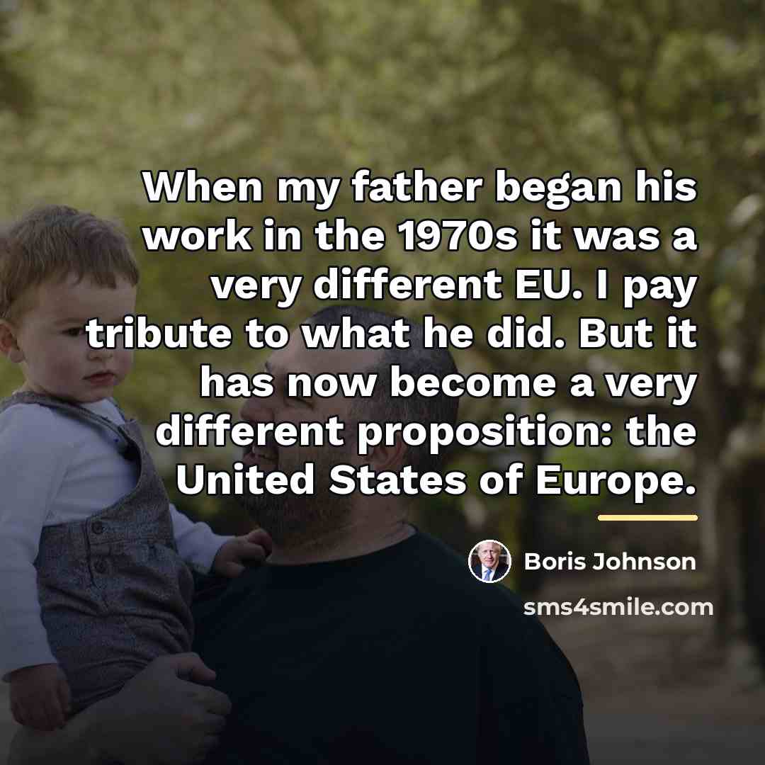 “When my father began his work in the 1970s it…” quote by Boris Johnson