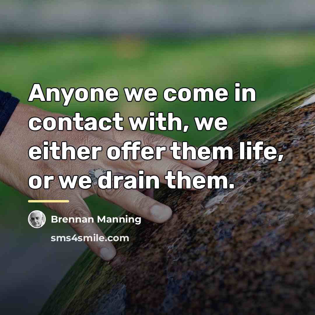 “Anyone we come in contact with, we either offer them…” quote by Brennan Manning