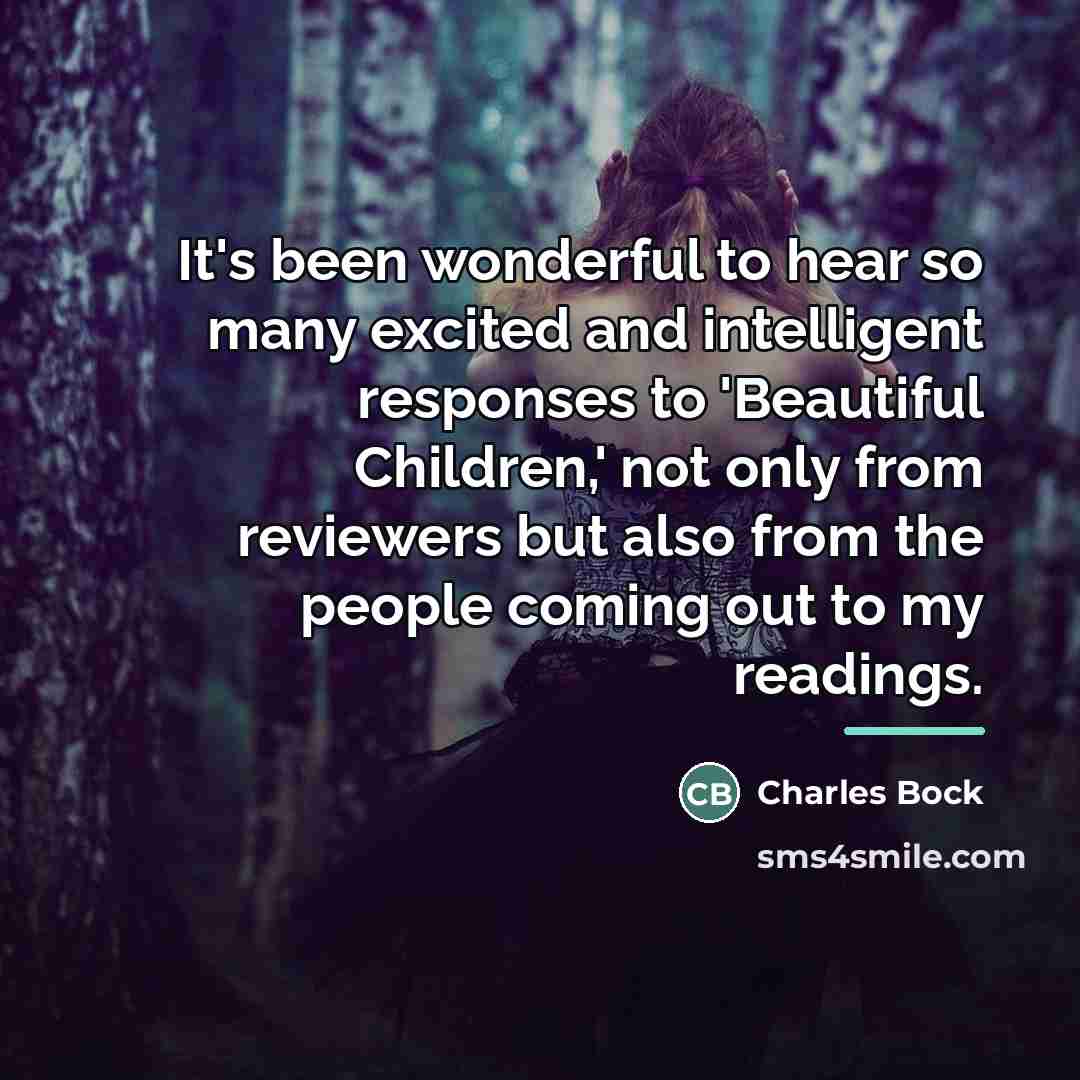 “It's been wonderful to hear so many excited and intelligent…” quote by Charles Bock