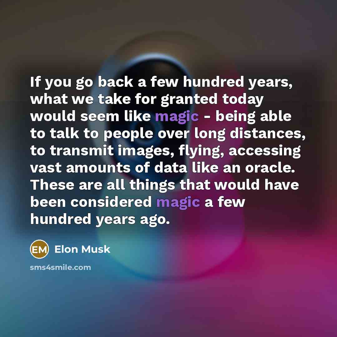“If you go back a few hundred years, what we…” quote by Elon Musk