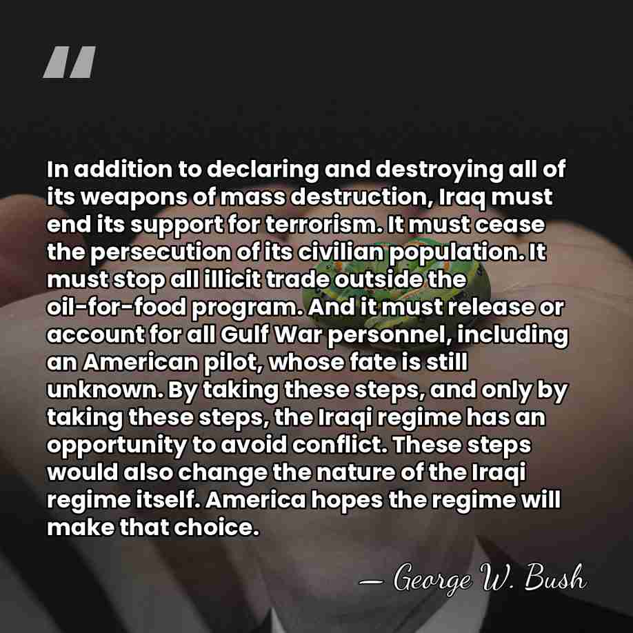 In addition to declaring and destroying all of its weapons of mass&hellip; - George W. Bush