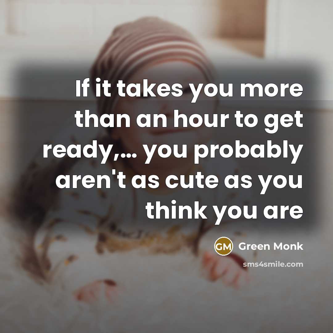 “If it takes you more than an hour to get…” quote by Green Monk
