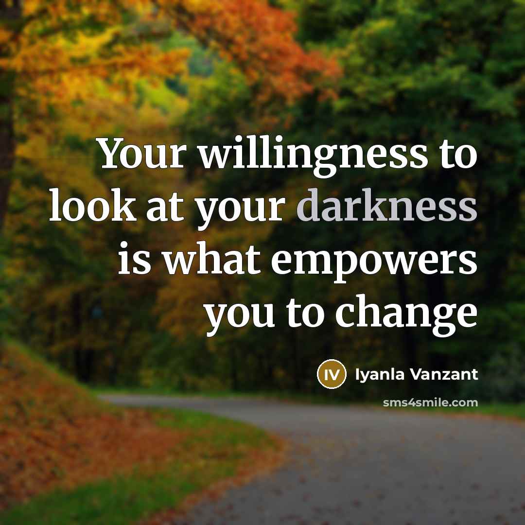 “Your willingness to look at your darkness is what empowers…” quote by Iyanla Vanzant