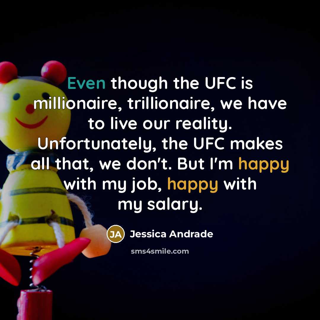 “Even though the UFC is millionaire, trillionaire, we have to…” quote by Jessica Andrade