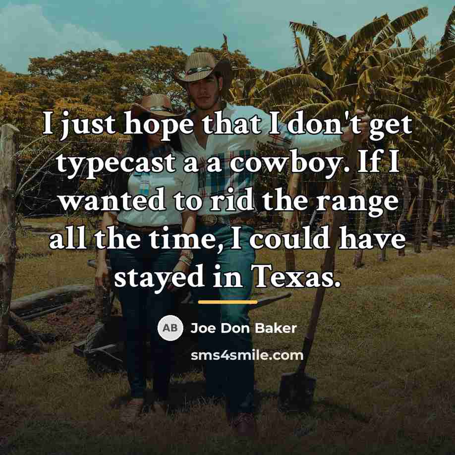 “I just hope that I don't get typecast a a…” quote by Joe Don Baker