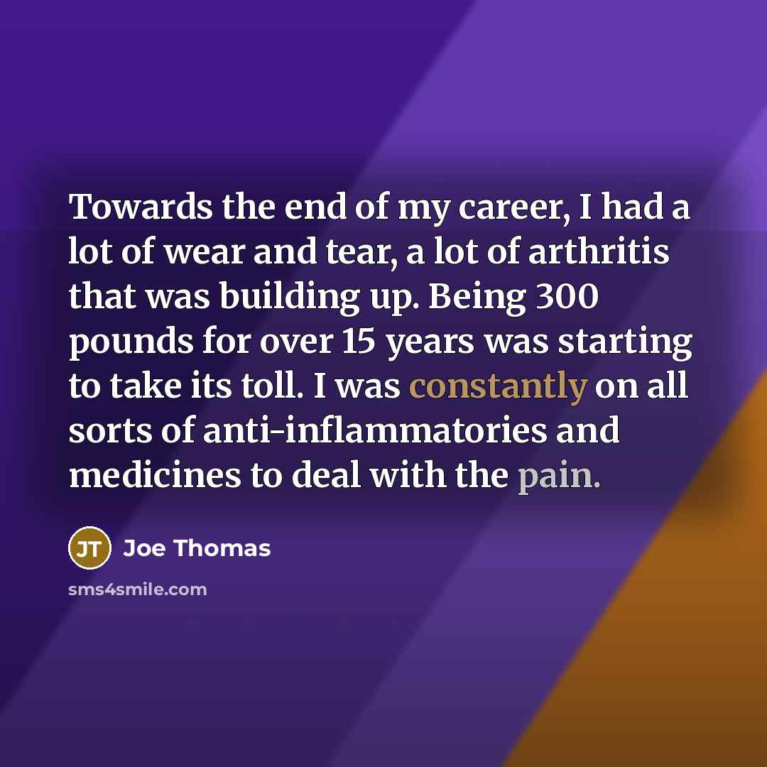 “Towards the end of my career, I had a lot…” quote by Joe Thomas
