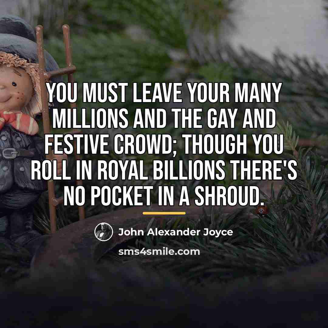 “You must leave your many millions and the gay and…” quote by John Alexander Joyce