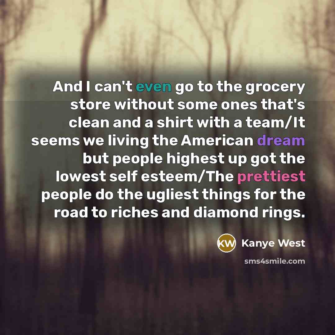 “And I can't even go to the grocery store without…” quote by Kanye West