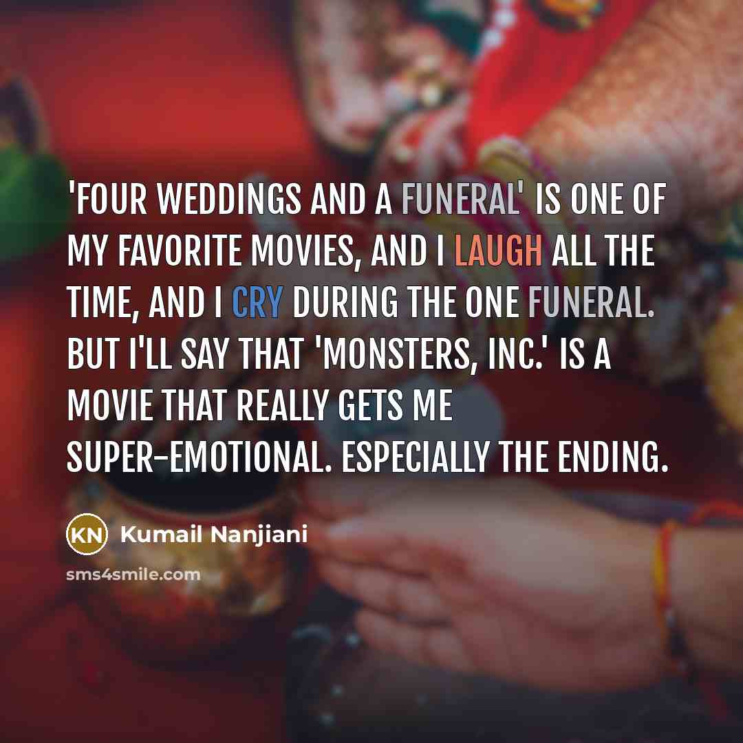 “'Four Weddings and a Funeral' is one of my favorite…” quote by Kumail Nanjiani