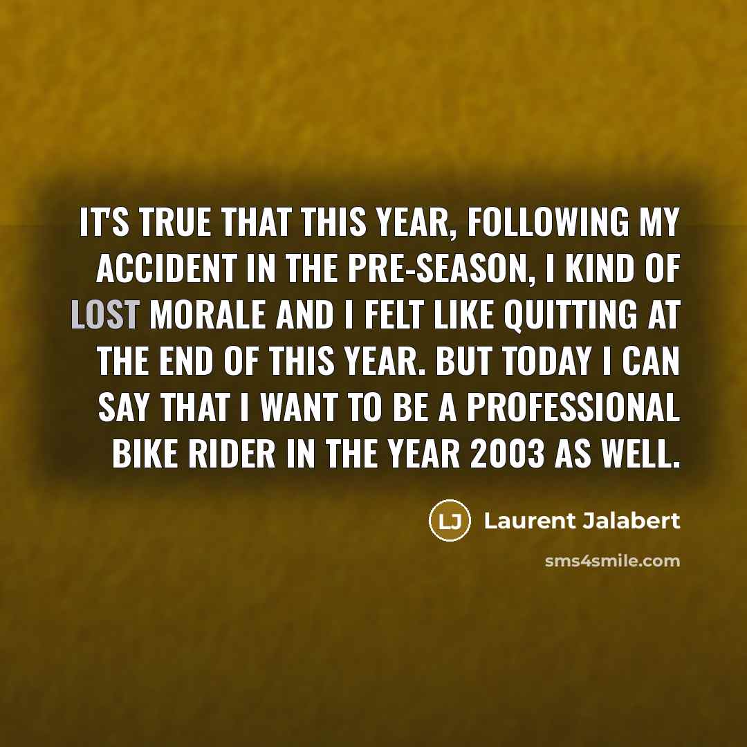 “It's true that this year, following my accident in the…” quote by Laurent Jalabert