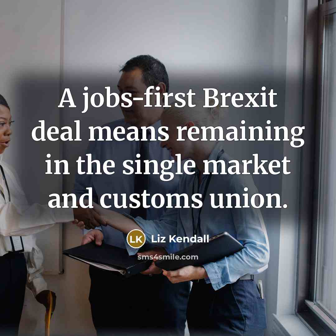 “A jobs-first Brexit deal means remaining in the single market…” quote by Liz Kendall
