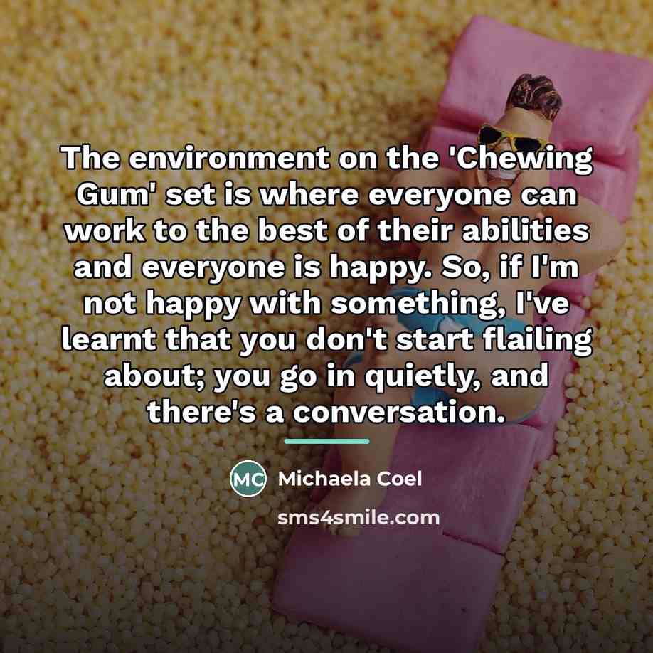 “The environment on the 'Chewing Gum' set is where everyone…” quote by Michaela Coel