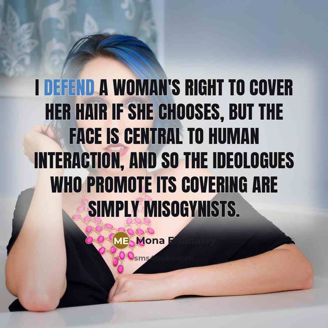 “I defend a woman's right to cover her hair if…” quote by Mona Eltahawy