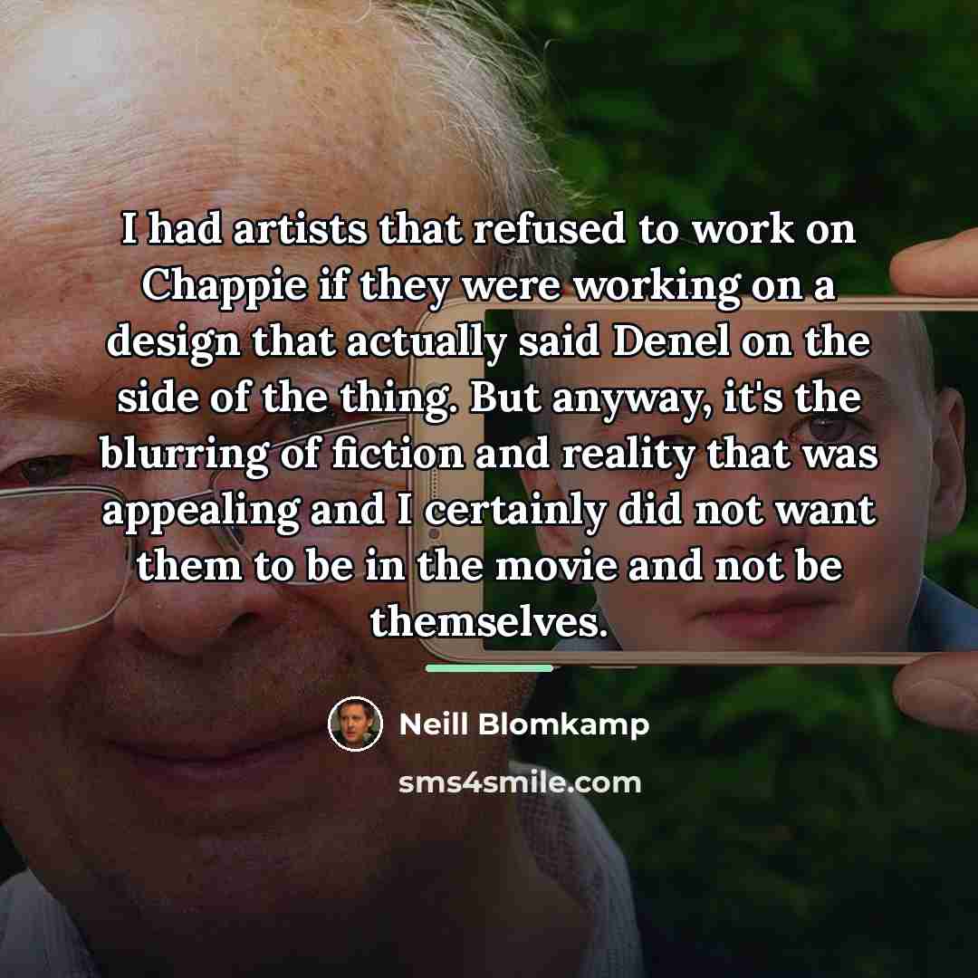 “I had artists that refused to work on Chappie if…” quote by Neill Blomkamp