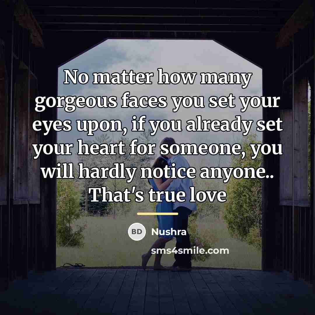 “No matter how many gorgeous faces you set your eyes…” quote by Nushra
