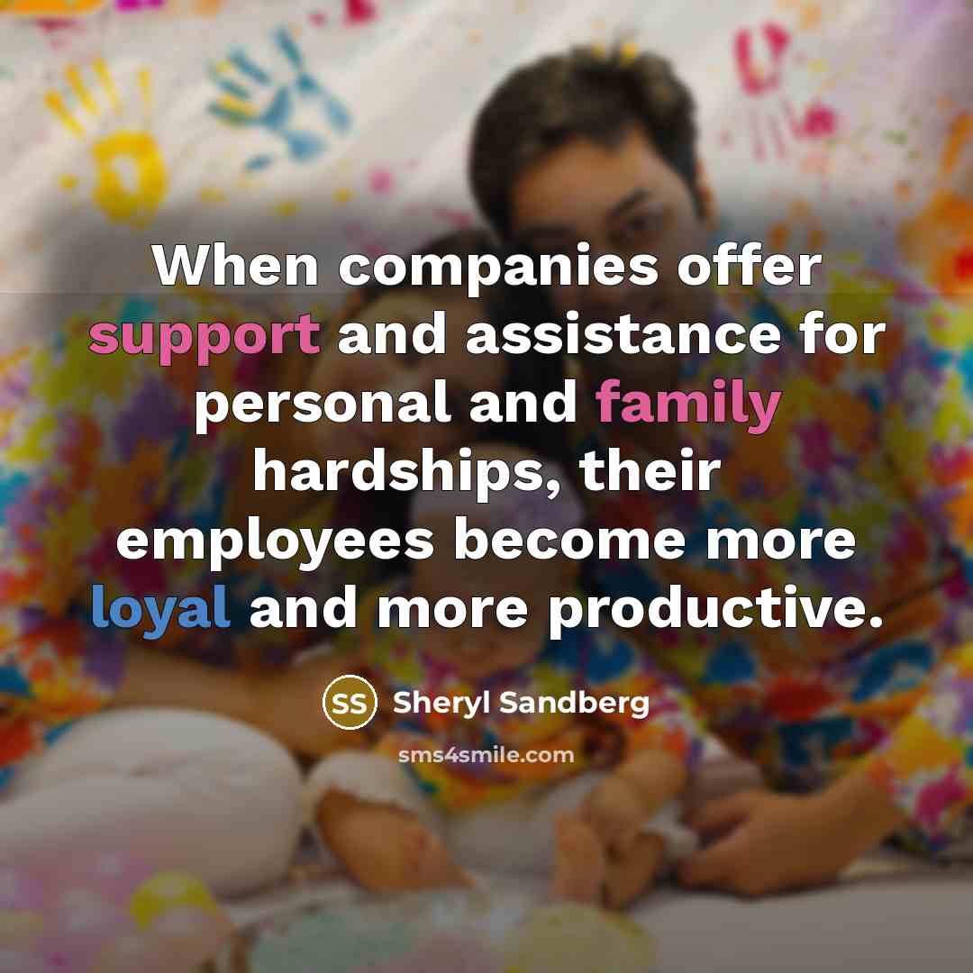 “When companies offer support and assistance for personal and family…” quote by Sheryl Sandberg