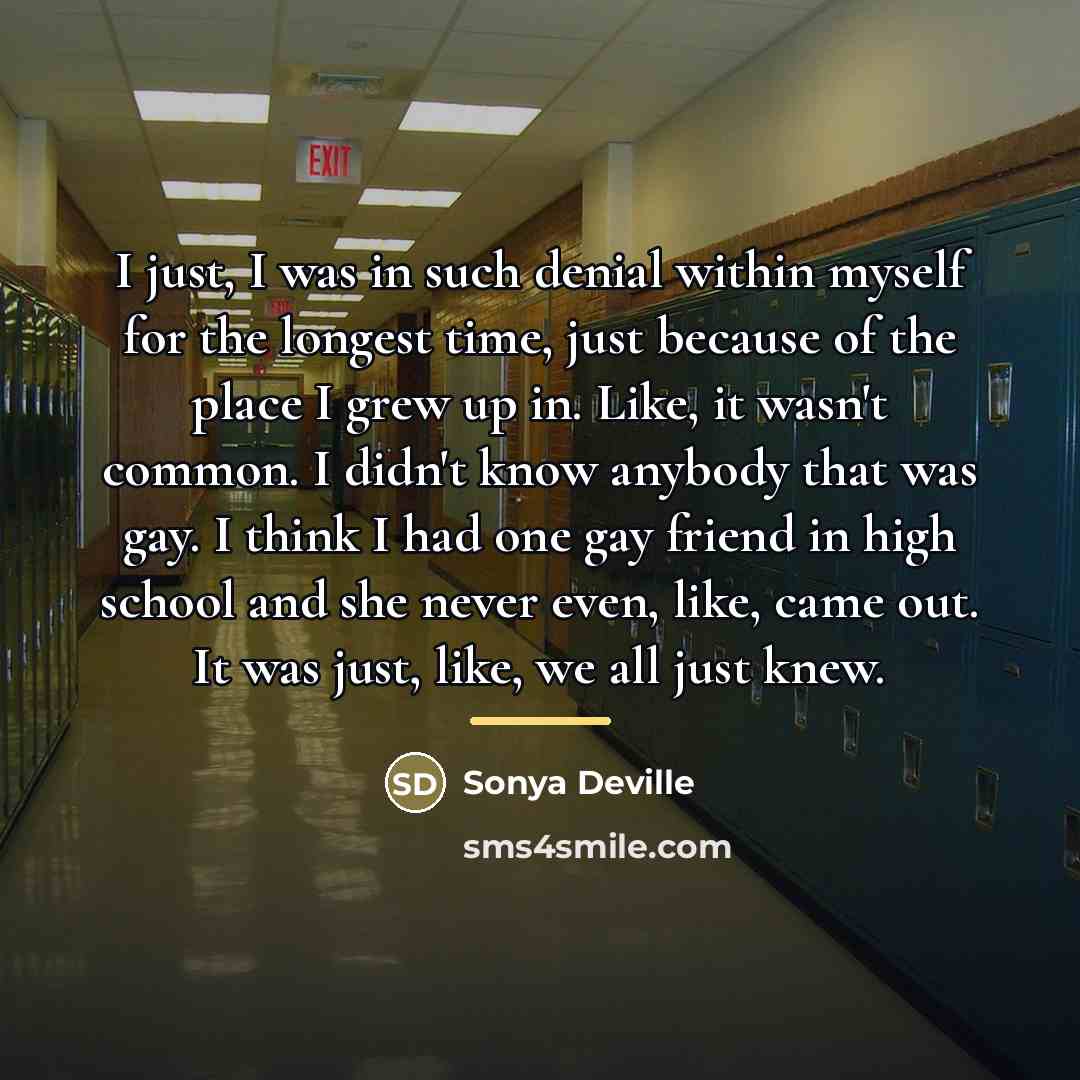 “I just, I was in such denial within myself for…” quote by Sonya Deville