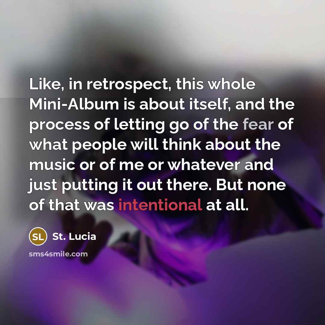 “Like, in retrospect, this whole Mini-Album is about itself, and…” quote by St. Lucia