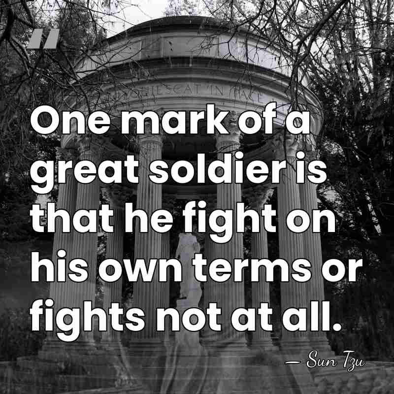 One mark of a great soldier is that he fight on his&hellip; - Sun Tzu