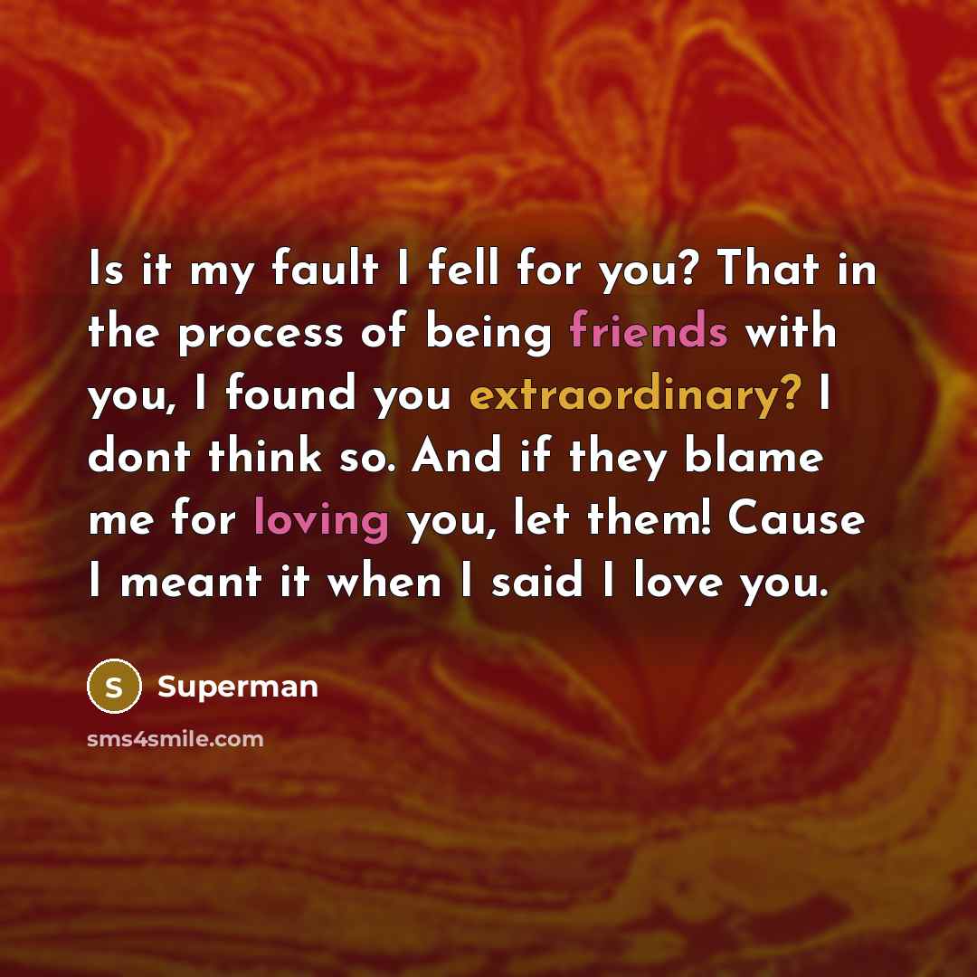 “Is it my fault I fell for you? That in…” quote by Superman