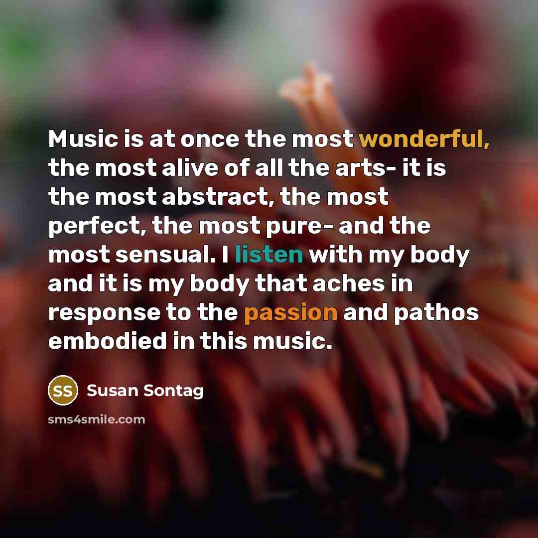 “Music is at once the most wonderful, the most alive…” quote by Susan Sontag