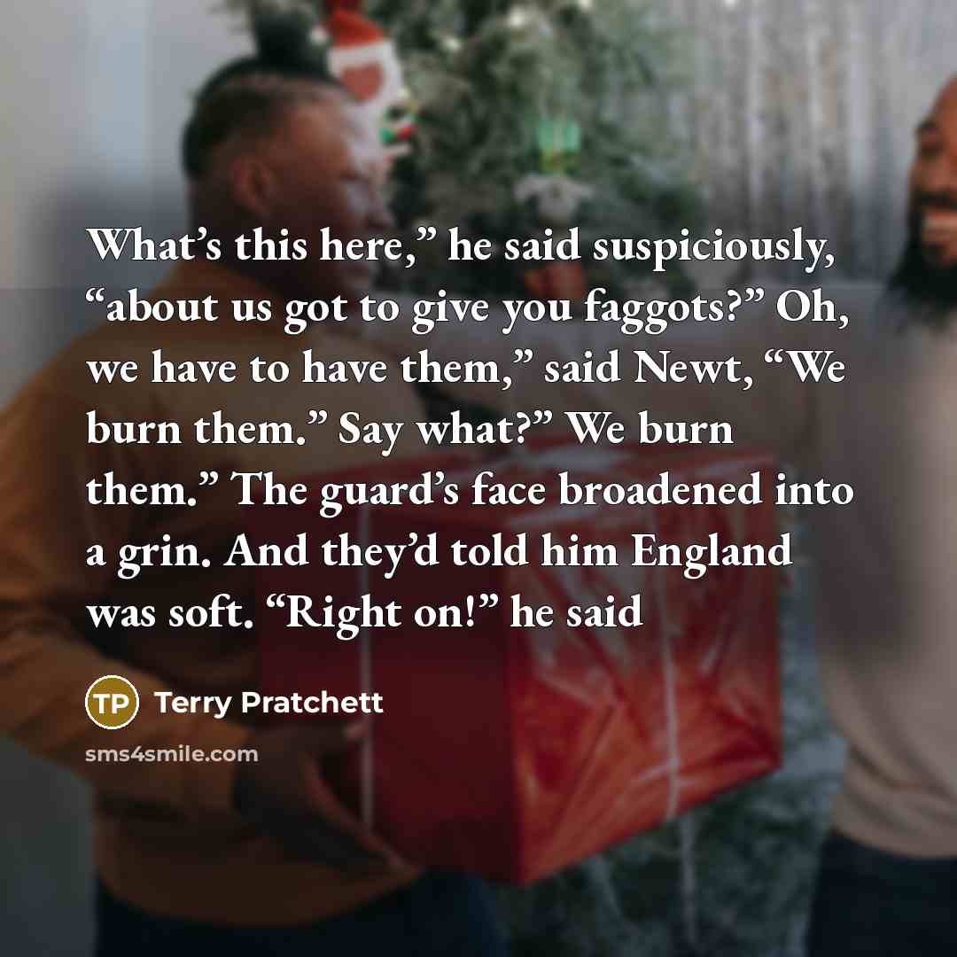 “What’s this here,” he said suspiciously, “about us got to…” quote by Terry Pratchett